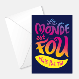 Carte "Le monde est fou"