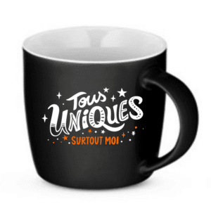 Tasse "On est tous uniques. Surtout moi."